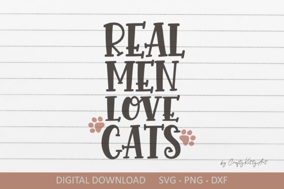Download Real Men Love Cats SVG. Funny Cat Quote - Premium Resources
