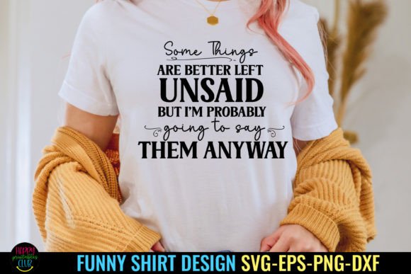 Download Some Things Are I Funny Tshirt SVG - PNG - Funny tshirt svg Collection