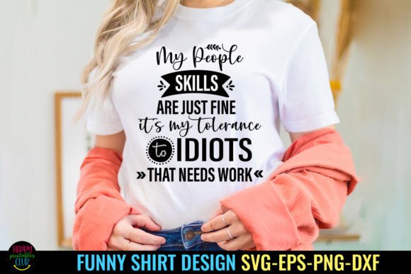 Download My People Skills I Funny Tshirt SVG - Funny tshirt svg Collection