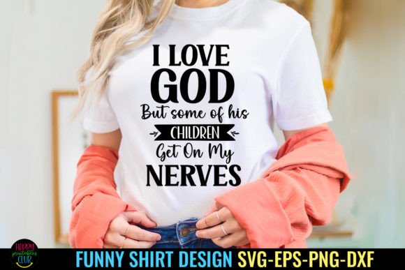 Download I Love God but I Funny Tshirt SVG - Funny tshirt svg Collection