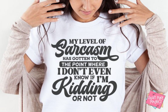 Download Sarcasm Quote Svg, Funny Tshirt Svg, - Funny tshirt svg Collection