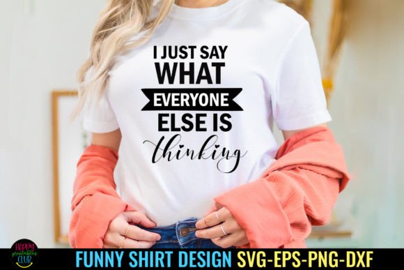 Download I Just Say I Funny Tshirt SVG I Humor - Funny tshirt svg Collection